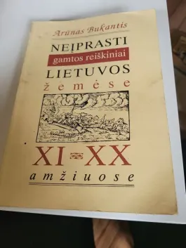 Neįprasti gamtos reiškiniai Lietuvos žemėse XI-XX amžiuose