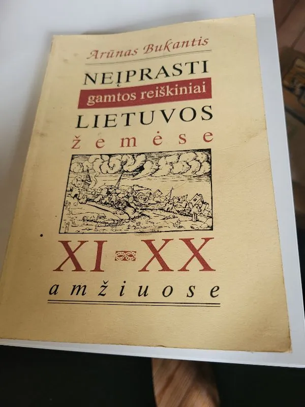 Neįprasti gamtos reiškiniai Lietuvos žemėse XI-XX amžiuose