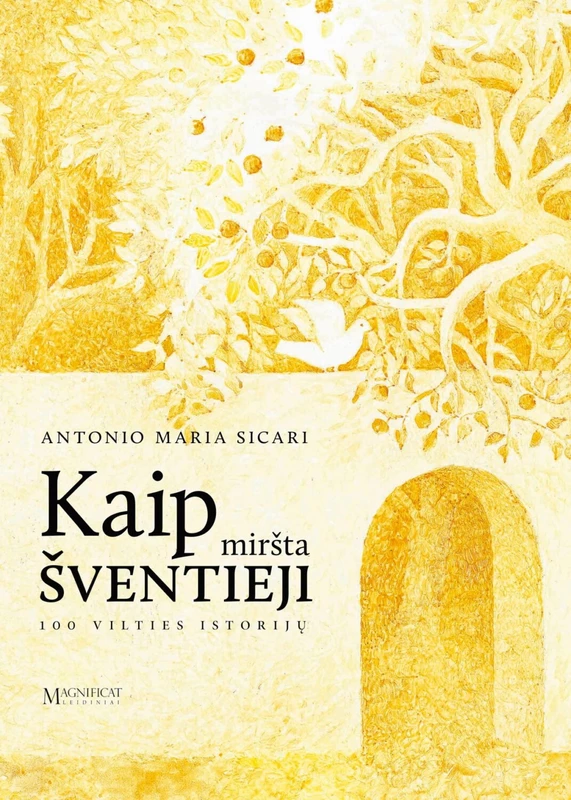 Kaip miršta šventieji. 100 vilties istorijų
