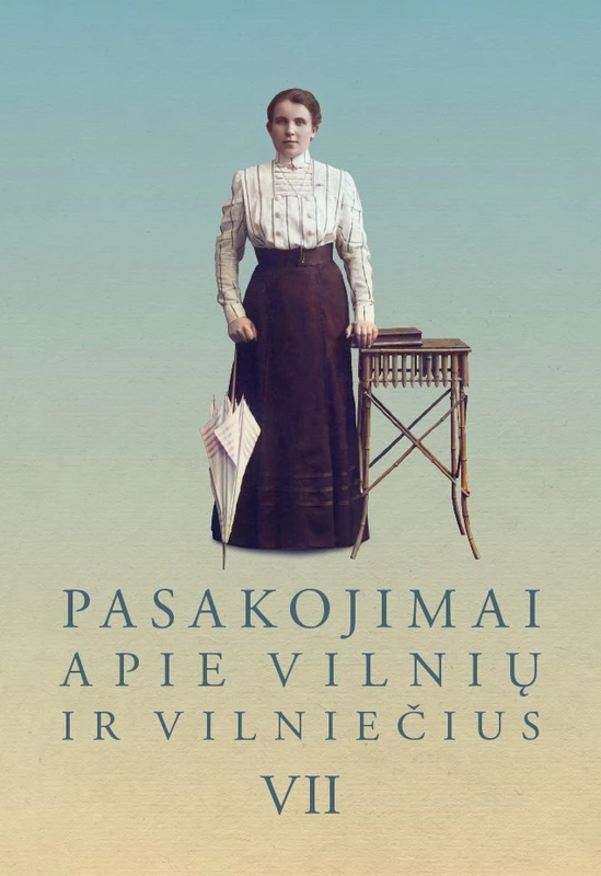 Pasakojimai apie Vilnių ir vilniečius VII