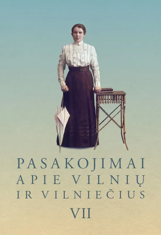 Pasakojimai apie Vilnių ir vilniečius VII