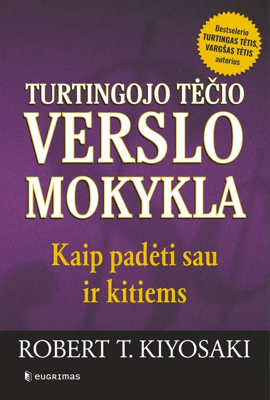 Turtingojo tėčio verslo mokykla. Kaip padėti sau ir kitiems
