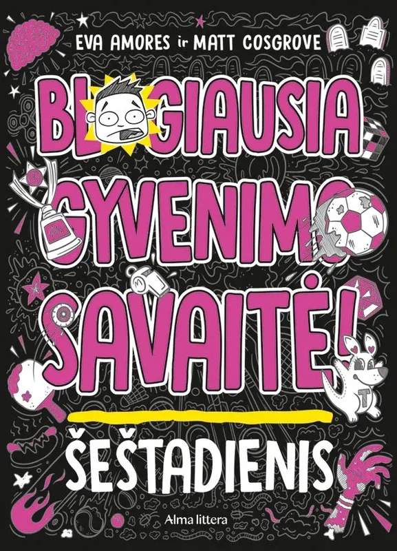 Blogiausia gyvenimo savaitė! Šeštadienis