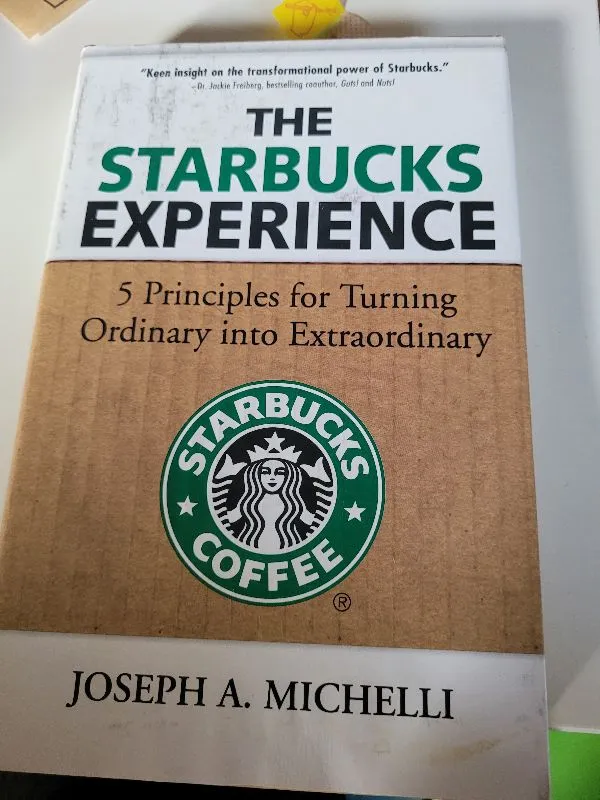 The Starbucks Experience: 5 Principles for Turning Ordinary Into Extraordinary