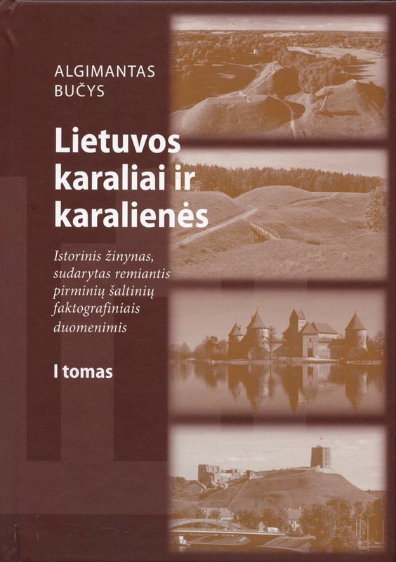 Lietuvos karaliai ir karalienės. I tomas