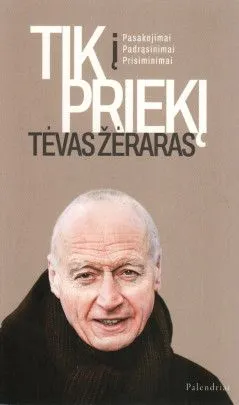 Tik į priekį pasakojimai, padrąsinimai, prisiminimai