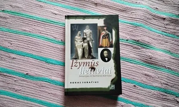 Įžymūs lietuviai: istorijos ir kultūros kūrėjai