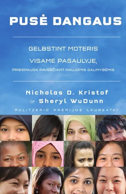 Pusė dangaus. Gelbstint moteris visame pasaulyje ir priespaudą paverčiant naujom