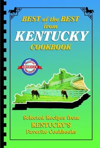 Best of the Best from Kentucky: Selected Recipes from Kentucky's Favorite Cookbo