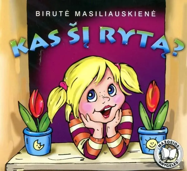 Kas šį rytą? Serija "Mažosios knygelės"