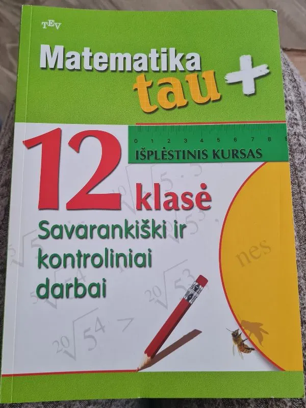 Matematika tau+ 12 klasė savarankiški ir kontroliniai darbai išplėstinis kursas