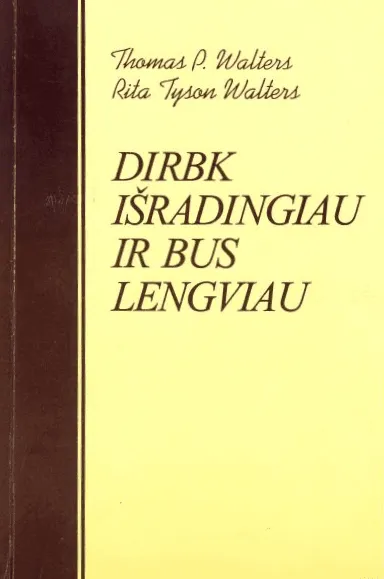 Dirbk išradingiau ir bus lengviau