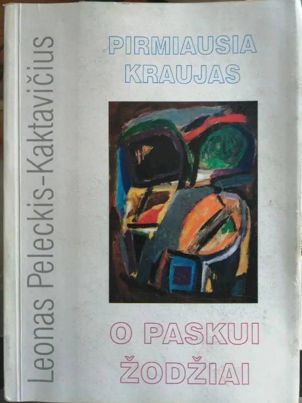 Pirmiausia kraujas, o paskui žodžiai