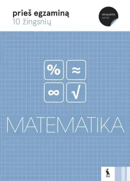 Prieš egzaminą 10 žingsnių. Matematika