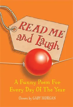 Read Me and Laugh: A funny poem for every day of the year