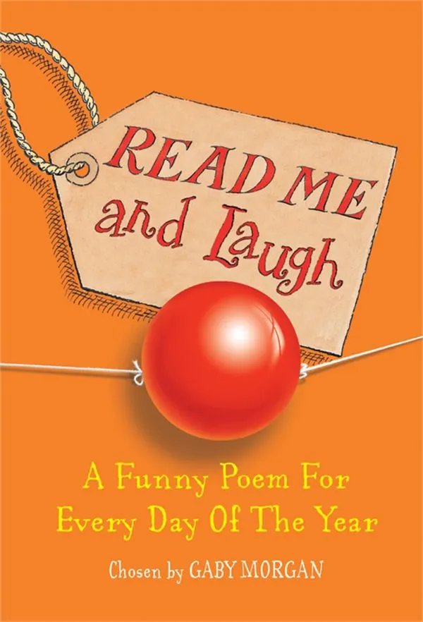 Read Me and Laugh: A funny poem for every day of the year
