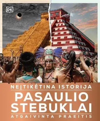 Neįtikėtina istorija. Pasaulio stebuklai