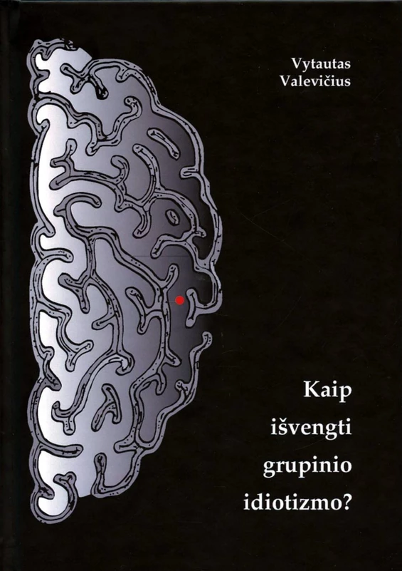 Kaip išvengti grupinio idiotizmo