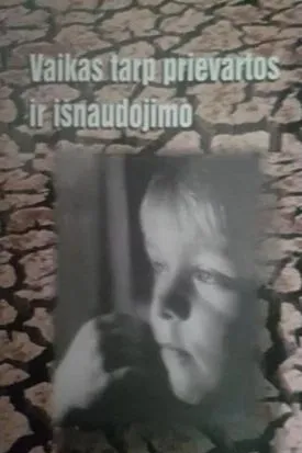 Vaikas tarp prievartos ir išnaudojimo