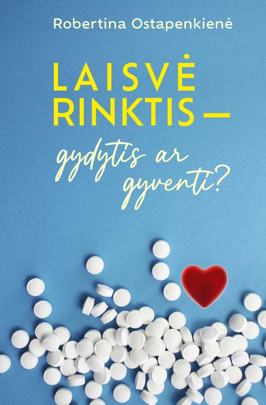 Laisvė rinktis – gydytis ar gyventi?