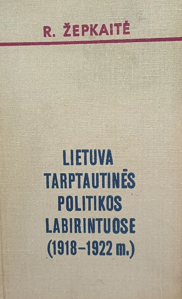 Lietuva tarptautinės politikos labirintuose (1918 - 1922 m.)