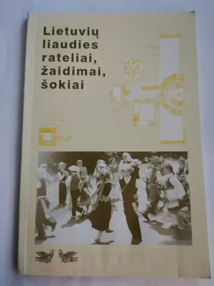 Lietuvių liaudies rateliai, žaidimai, šokiai
