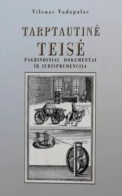 Tarptautinė teisė. Pagrindiniai dokumentai ir jurisprudencija
