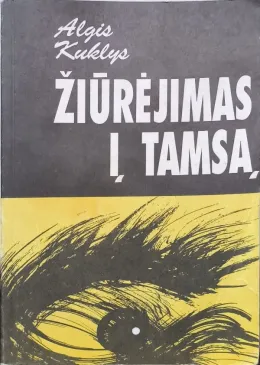 ŽIŪRĖJIMAS Į TAMSĄ