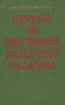 Gyvenk ir neužmiršk. Paskutinė valanda