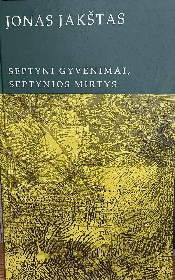 Septyni gyvenimai, septynios mirtys : poezijos rinktinė