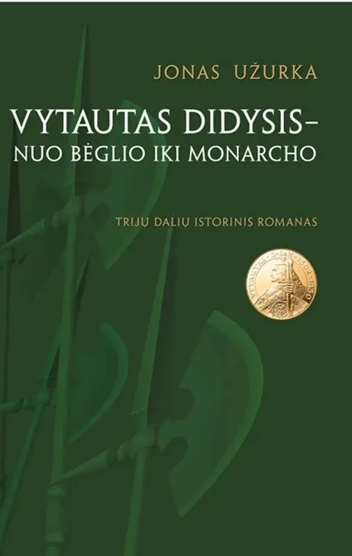 Vytautas Didysis - nuo bėglio iki monarcho
