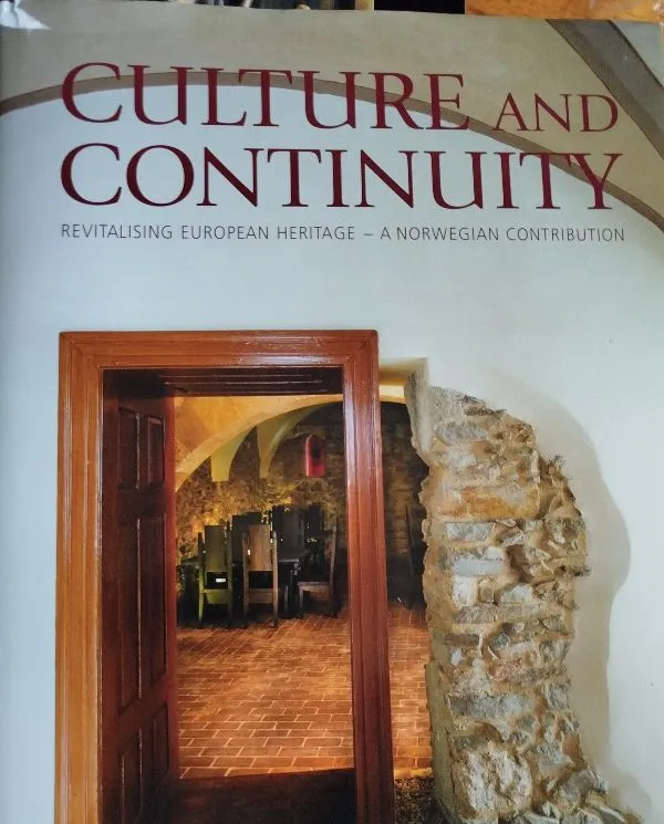 Culture and Continuity.Revitalising European Heritage-A  Norvegian Contribution