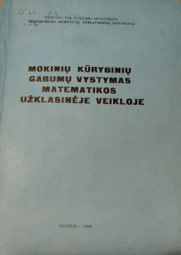 Mokinių kūrybinių gabumų vystymas matematikos užklasinėje veikloje