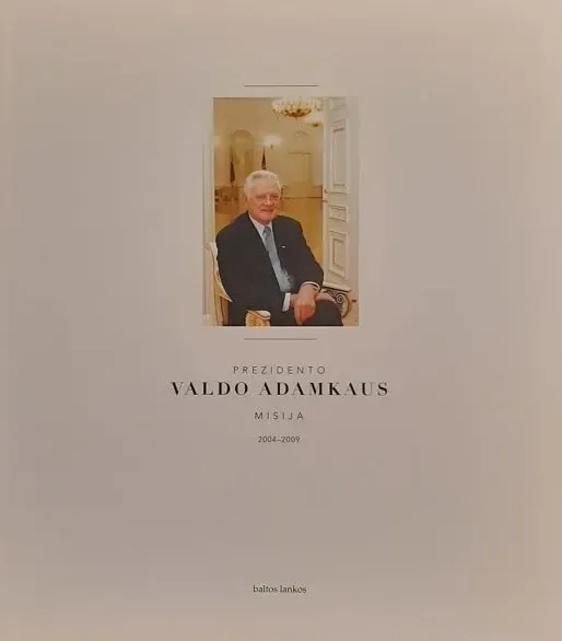Prezidento Valdo Adamkaus misija 2004-2010