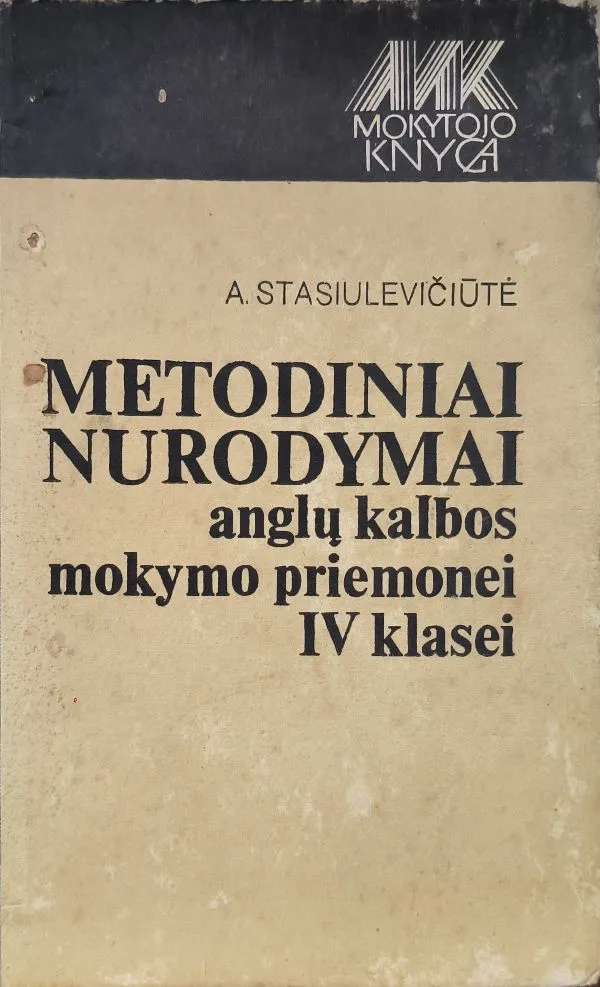 Metodiniai nurodymai anglų kalbos mokymo priemonei IV klasei