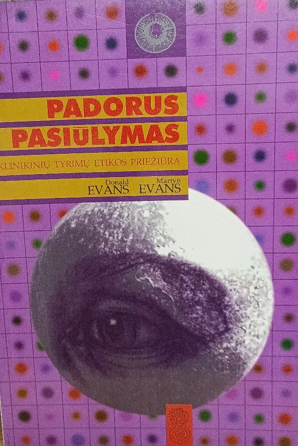 Padorus pasiūlymas. Klinikinių tyrimų etikos priežiūra