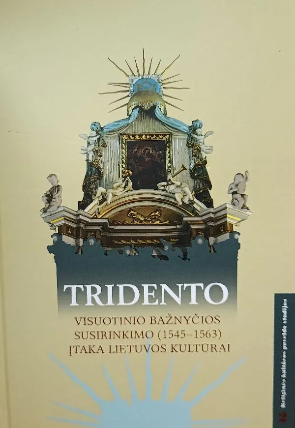 Tridento Visuotinio bažnyčios susirinkimo (1545-1563) įtaka Lietuvos kultūrai