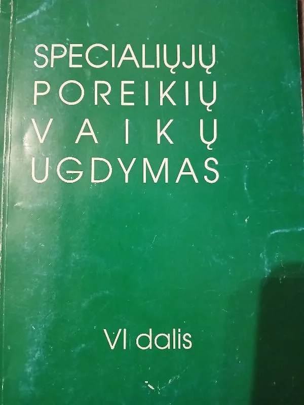 Specialiųjų poreikių vaikų ugdymas VI dalis
