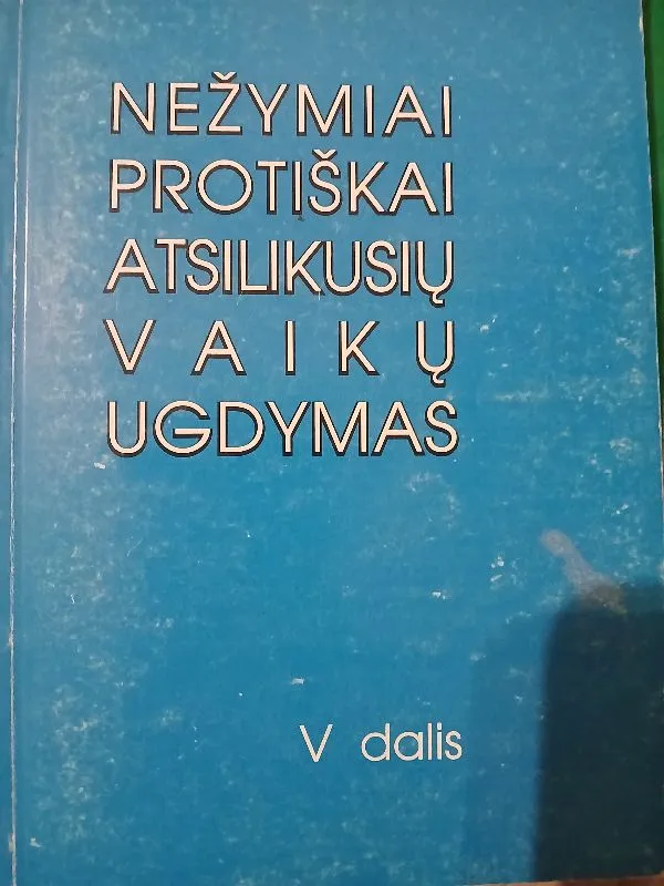 Nežymiai protiškai atsilikusių vaikų ugdymas V dalis