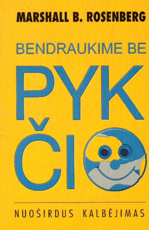 Bendraukime be pykčio. Nuoširdus kalbėjimas