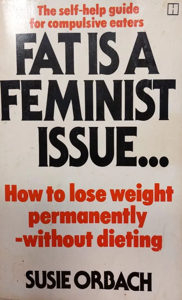 Fat Is A Feminist Issue: How to Lose Weight Permanently- Without Dieting