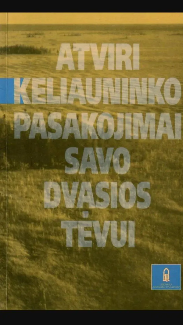 Atviri keliauninko pasakojimai savo dvasios tėvui (1999)