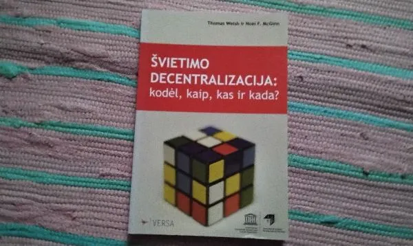 Švietimo decentralizacija: kodėl, kaip, kas ir kada?