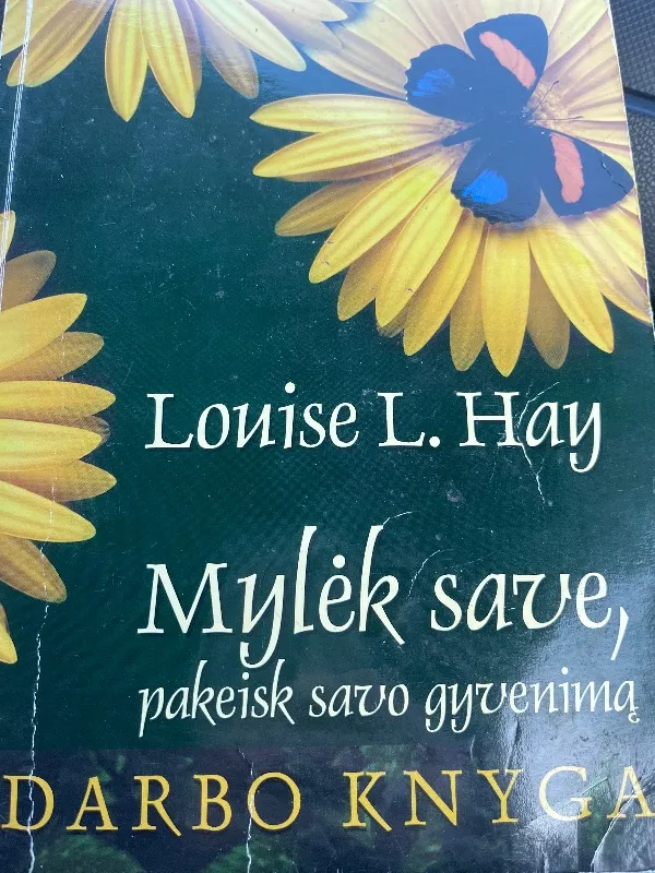 Mylėk save, pakeisk savo gyvenimą