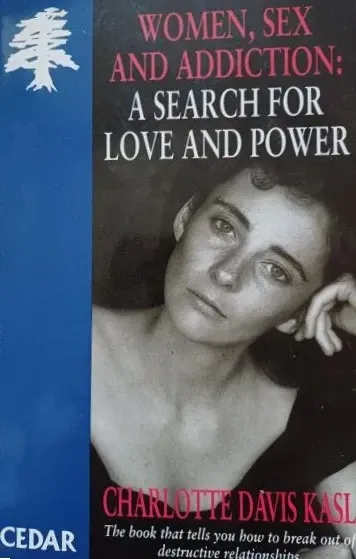 Women, Sex and Addiction: A Search For Love And Power