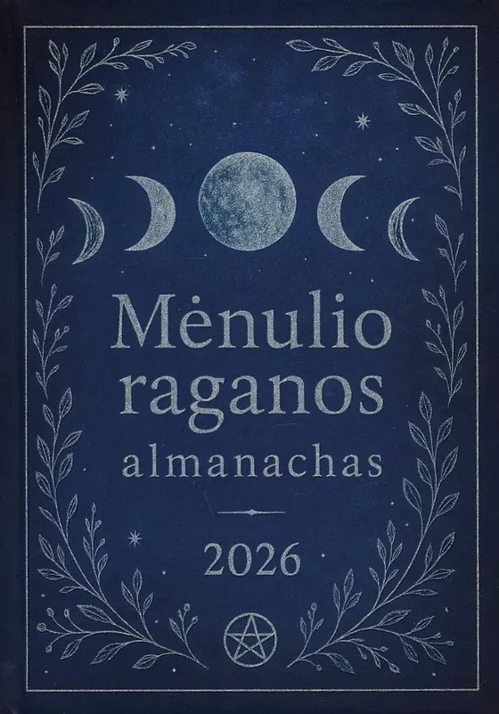 Mėnulio raganos almanachas 2026. Ritualai, burtai ir mėnulio kalendorius