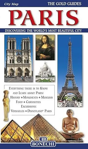The Gold Guides Paris: A Complete Guide to the City (Bonechi Gold Guides)