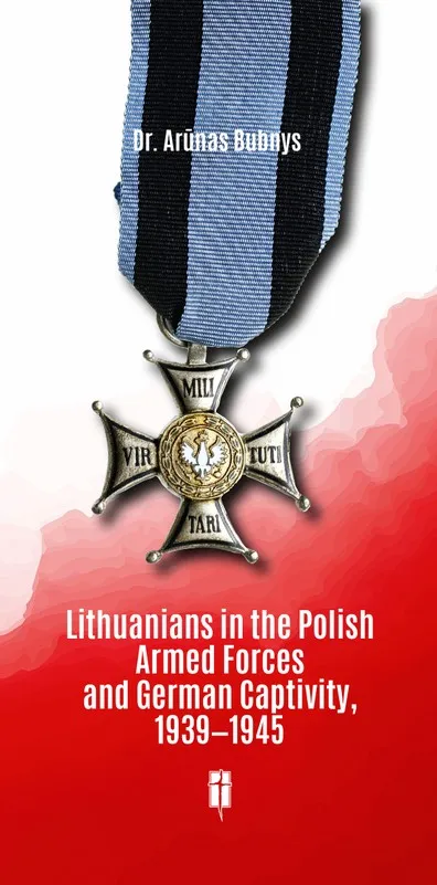 Lithuanians in the Polish Armed Forces and German Captivity, 1939–1945