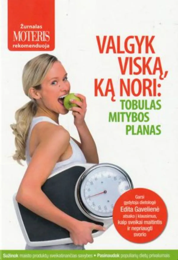 Valgyk viską, ką nori: Tobulos mitybos planas