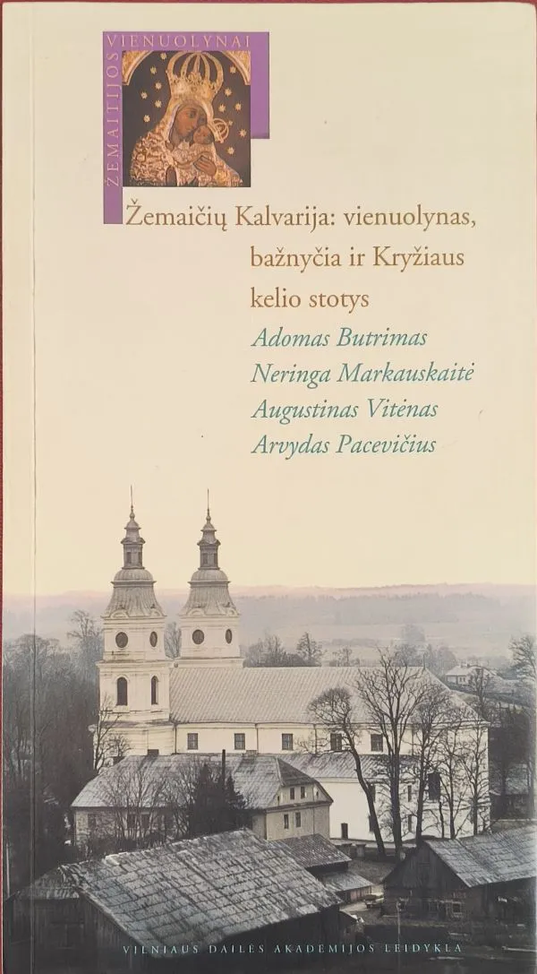 Žemaičių Kalvarija: vienuolynas, bažnyčia ir Kryžiaus kelio stotys
